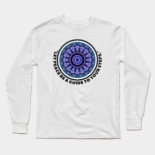 LET PEACE BE A GUIDE... Long Sleeve T-Shirt